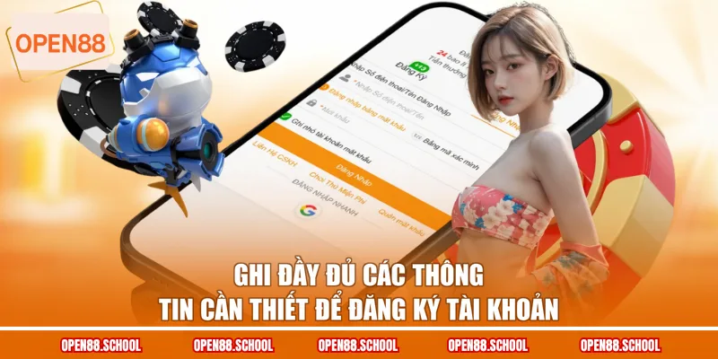 Ghi đầy đủ các thông tin cần thiết để đăng ký tài khoản