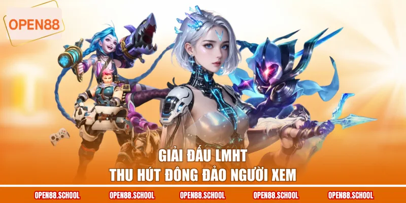 Giải đấu LMHT thu hút đông đảo người xem