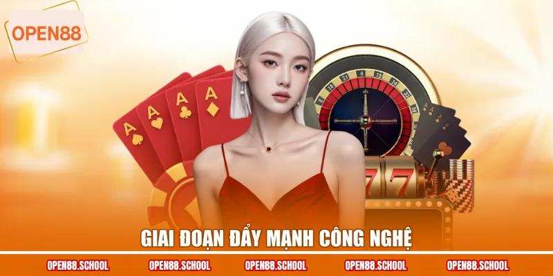 Giai đoạn đẩy mạnh công nghệ