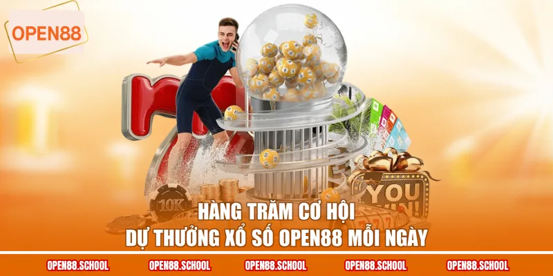 Hàng trăm cơ hội dự thưởng xổ số OPEN88 mỗi ngày