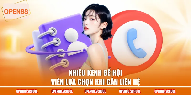 Nhiều kênh để hội viên lựa chọn khi cần liên hệ