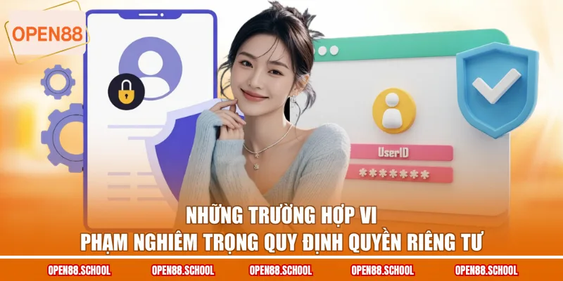 Những trường hợp vi phạm nghiêm trọng quy định quyền riêng tư