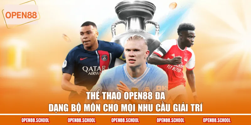 Thể thao OPEN88 đa dạng bộ môn cho mọi nhu cầu giải tríThể thao OPEN88 đa dạng bộ môn cho mọi nhu cầu giải trí