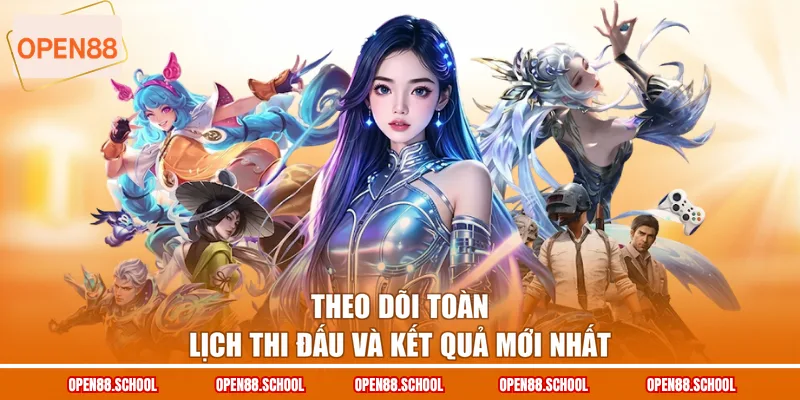 Theo dõi toàn lịch thi đấu và kết quả mới nhất
