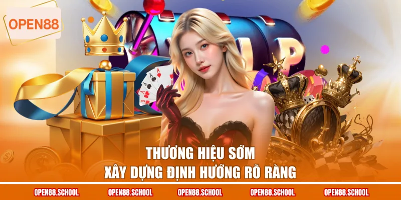Thương hiệu sớm xây dựng định hướng rõ ràng